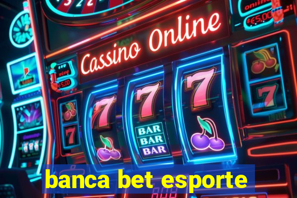 banca bet esporte